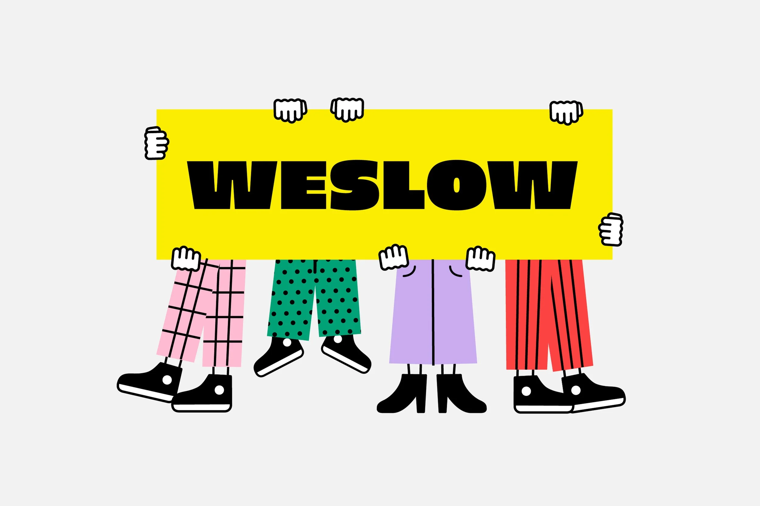 Illustration de plusieurs jambes portant des pantalons colorés et des chaussures, tenant une bannière jaune avec le nom 'WESLOW'.